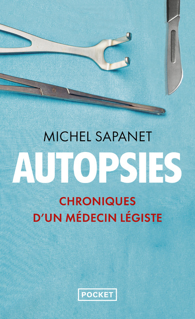 Könyv Autopsies - Chroniques d'un médecin légiste Michel Sapanet
