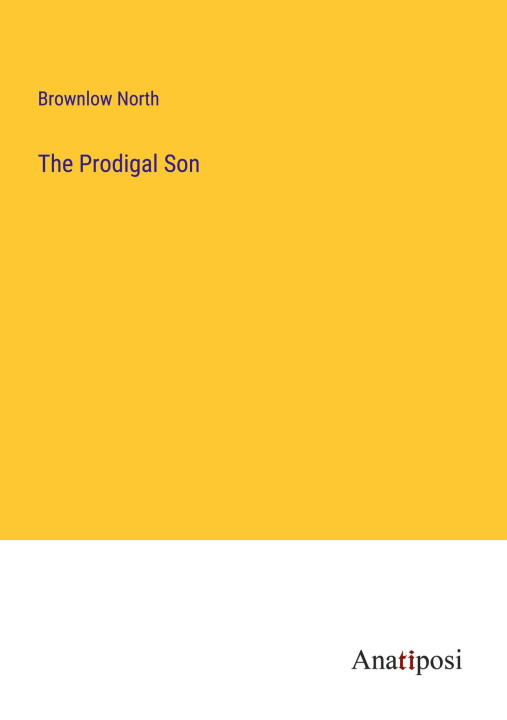 Knjiga The Prodigal Son Brownlow North