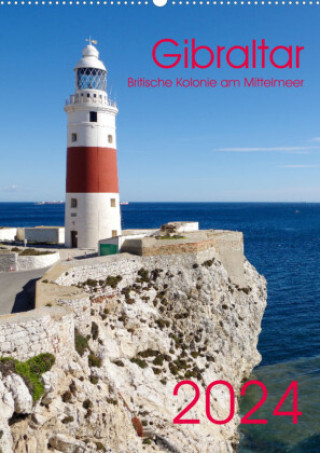 Calendar / Agendă Gibraltar - Britische Kolonie am Mittelmeer (Wandkalender 2024 DIN A2 hoch) 