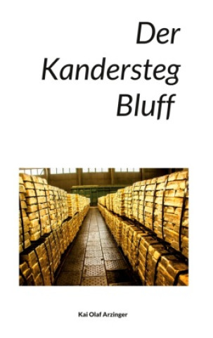 Knjiga Der Kandersteg Bluff Kai Olaf Arzinger