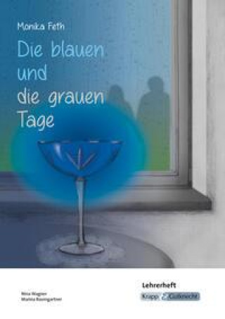Könyv Die blauen und die grauen Tage - Monika Feth - Lehrerheft Nina Wagner