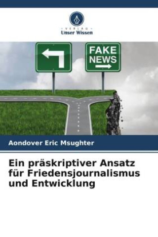 Книга Ein präskriptiver Ansatz für Friedensjournalismus und Entwicklung 