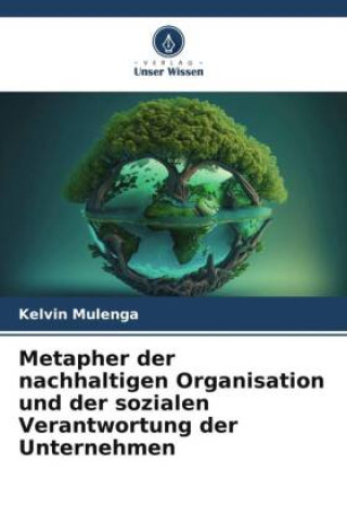 Knjiga Metapher der nachhaltigen Organisation und der sozialen Verantwortung der Unternehmen 