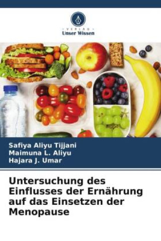 Libro Untersuchung des Einflusses der Ernährung auf das Einsetzen der Menopause Maimuna L. Aliyu