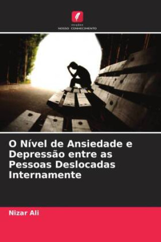 Könyv O Nível de Ansiedade e Depress?o entre as Pessoas Deslocadas Internamente 