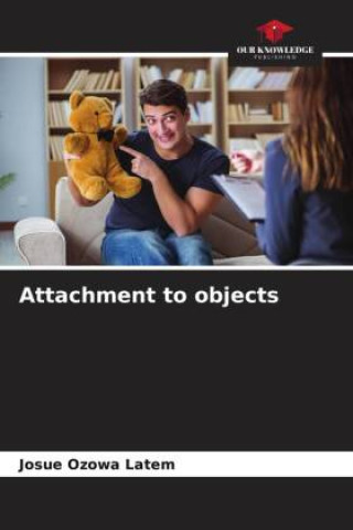 Knjiga Attachment to objects Josue Ozowa Latem