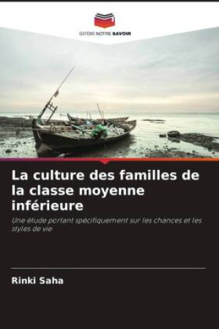 Boek La culture des familles de la classe moyenne inférieure Rinki Saha