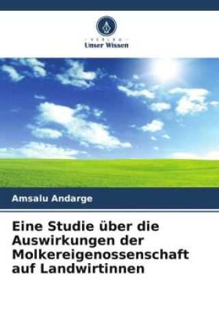 Książka Eine Studie über die Auswirkungen der Molkereigenossenschaft auf Landwirtinnen 