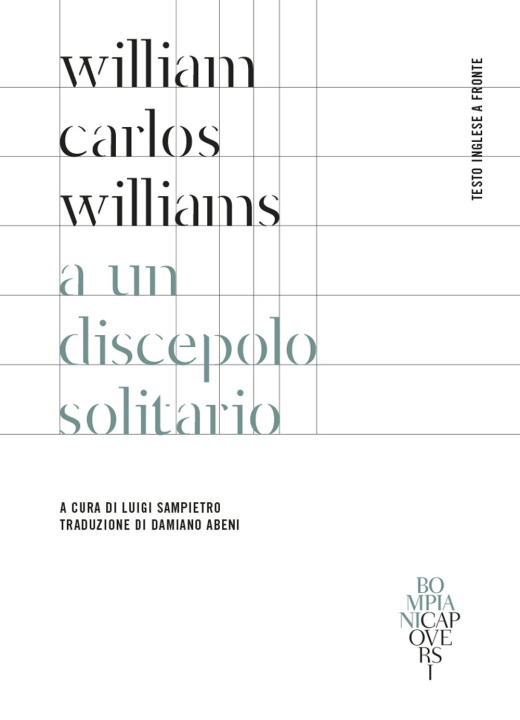 Книга A un discepolo solitario. Testo inglese a fronte William Carlos Williams