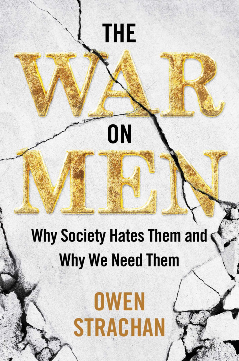 Könyv The War on Men: Why Society Hates Them and Why We Need Them 