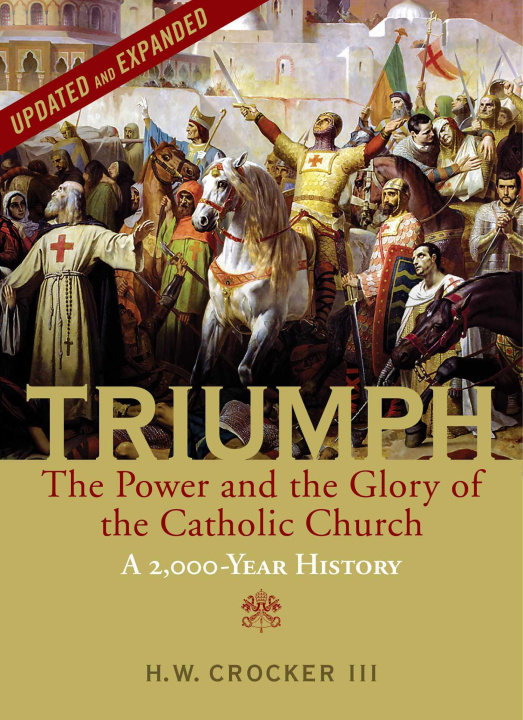 Книга Triumph: The Power and the Glory of the Catholic Church - A 2,000 Year History (Updated and Expanded) 