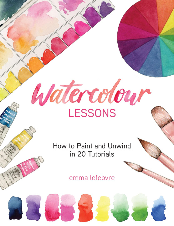 Carte Watercolour Lessons: How to Paint and Unwind in 20 Tutorials (How to Paint with Watercolours for Beginners) 