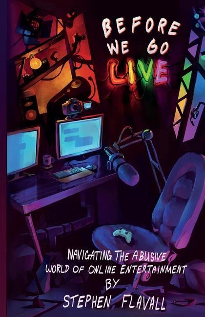 Книга Before We Go Live: Navigating the Abusive World of Online Entertainment 