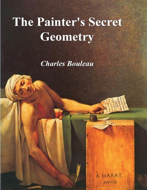 Kniha The Painter's Secret Geometry: A Study of Composition in Art 