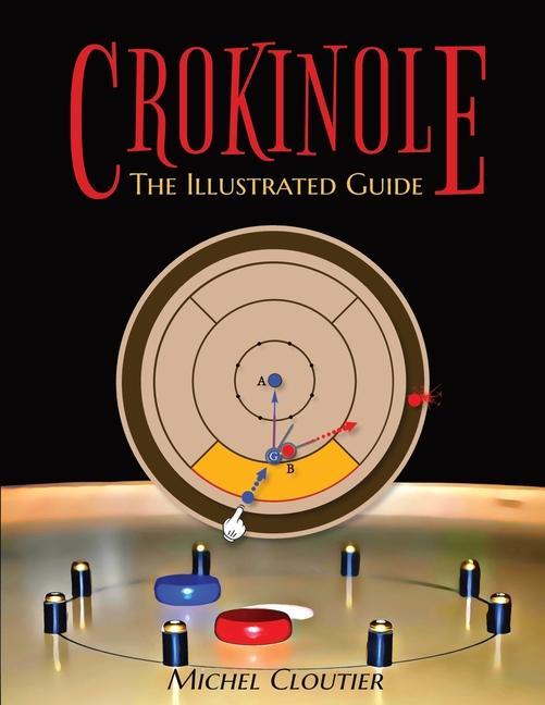 Kniha Crokinole the Illustrated Guide 