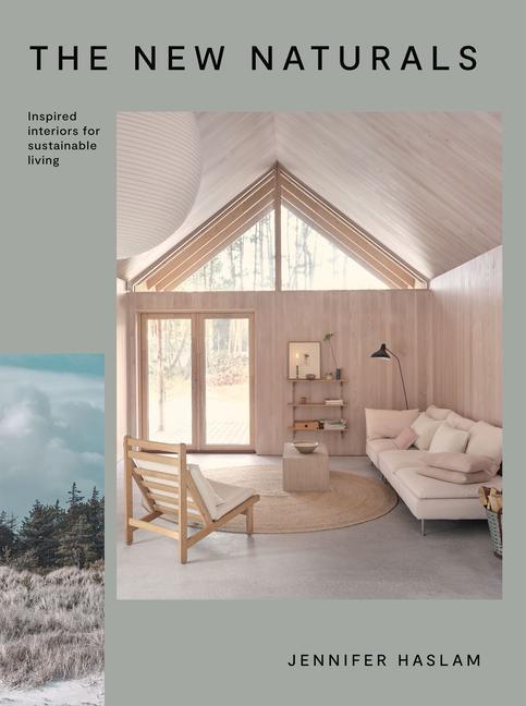 Книга The New Naturals: Sustainable, Environmentally Focussed Homes 