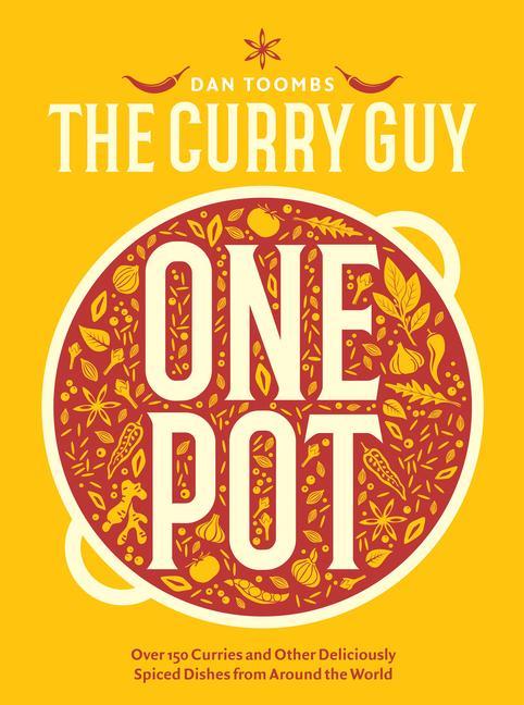 Könyv Curry Guy One Pot: Over 150 Curries and Other Deliciously Spiced Dishes from Around the World 