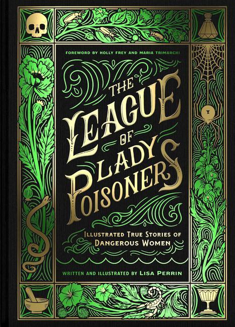 Book The League of Lady Poisoners: Illustrated True Stories of Dangerous Women Maria Trimarchi