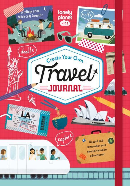 Könyv Lonely Planet Kids Create Your Own Travel Journal 1 
