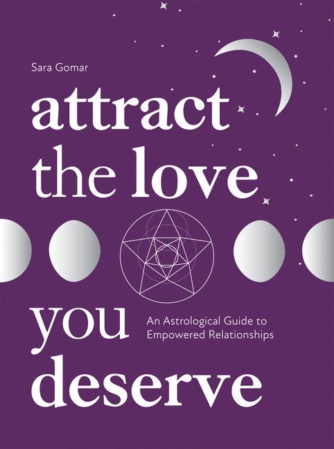 Книга Attract the Love You Deserve: An Astrological Guide to Empowered Relationships 