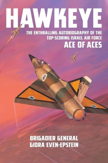 Книга Hawkeye: The Enthralling Autobiography of the Top-Scoring Israel Air Force Ace of Aces 