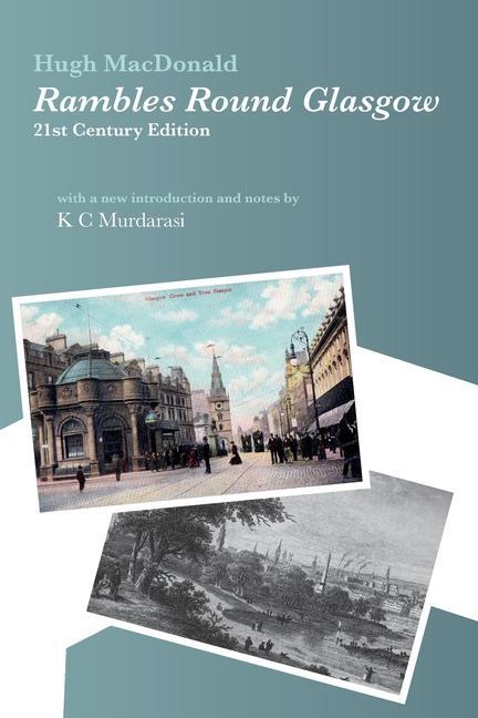 Carte Rambles Round Glasgow (annotated): With a new introduction and notes by K C Murdarasi K. C. Murdarasi