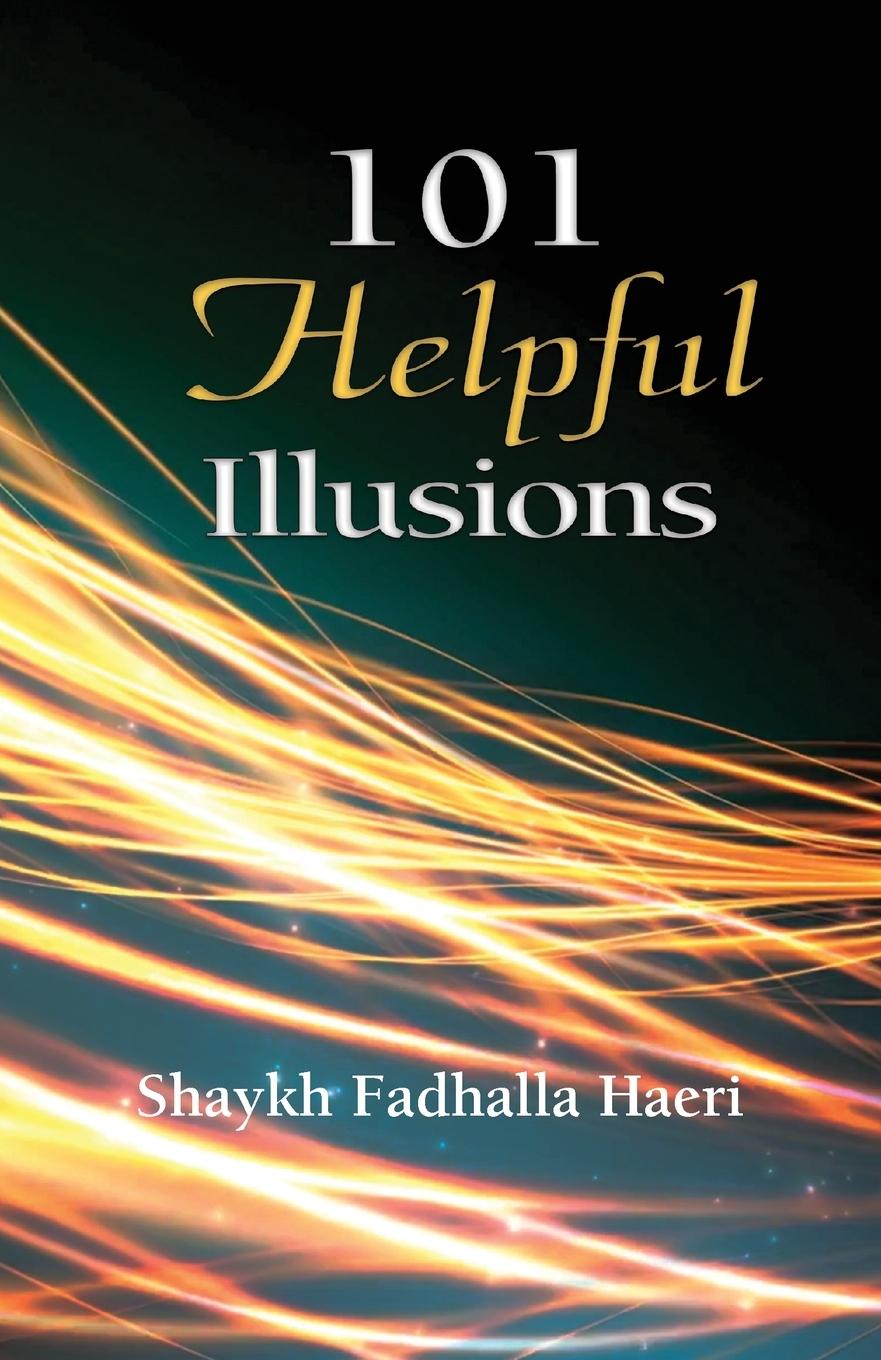 Knjiga 101 Helpful Illusions Shaykh Fadhlalla Haeri