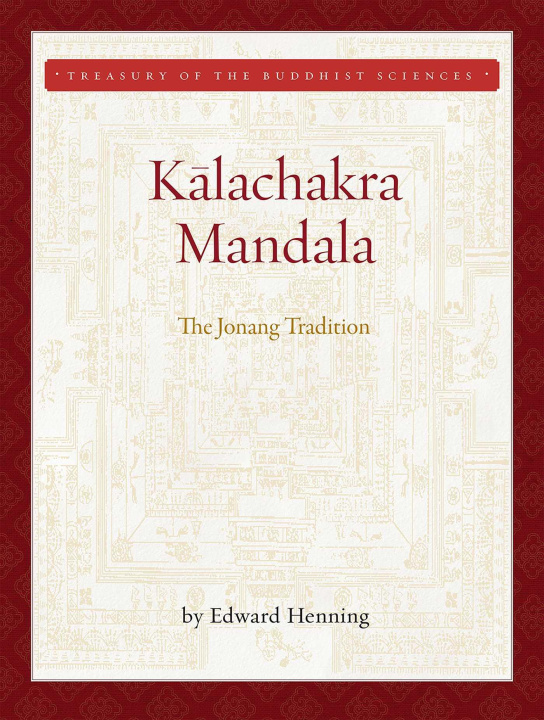 Könyv Kalachakra Mandala: The Jonang Tradition 