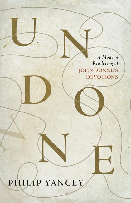 Kniha Undone: A Modern Rendering of John Donne's Devotions John Donne