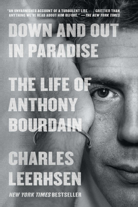 Carte Down and Out in Paradise: The Life of Anthony Bourdain 