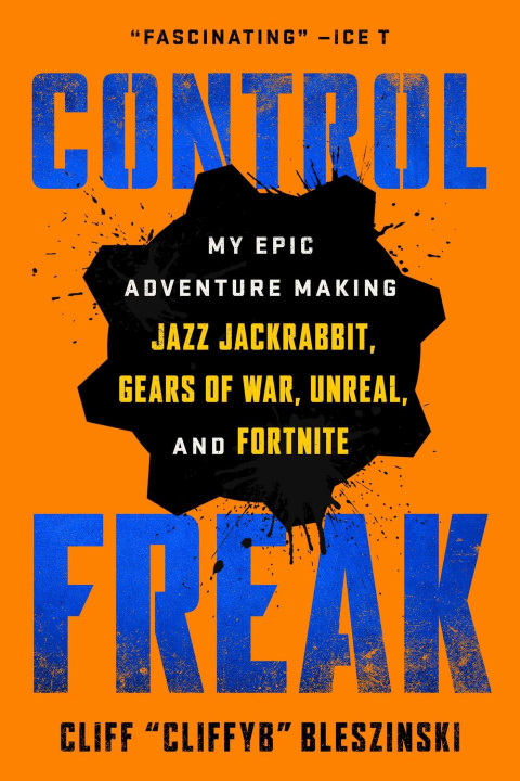 Könyv Control Freak: My Epic Adventure Making Video Games 