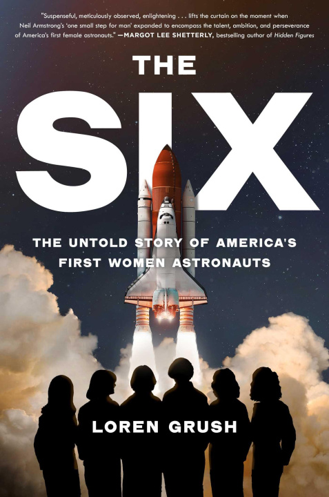 Книга The Six: The Untold Story of America's First Women Astronauts 