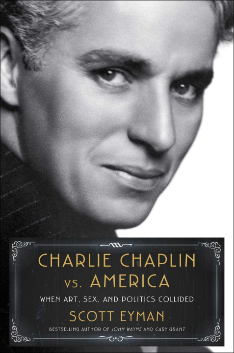 Kniha Charlie Chaplin vs. America: When Art, Sex, and Politics Collided 