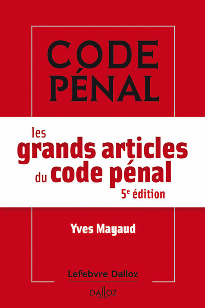 Book Les grands articles du code pénal. 5e éd. Yves Mayaud