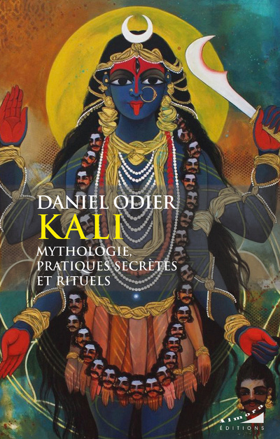 Kniha Kali, mythologie, pratiques secrètes et rituels Daniel Odier