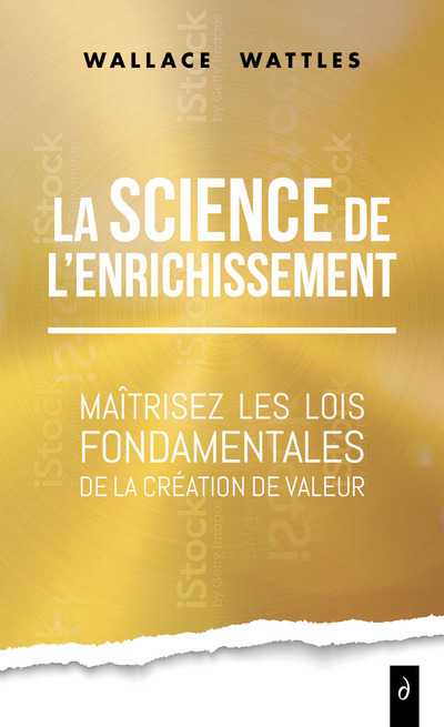 Kniha La Science de l'enrichissement - Maîtrisez les lois fondamentales de la création de valeur Wallace Wattles