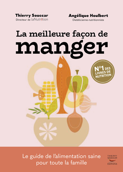 Carte LA MEILLEURE FACON DE MANGER ¿ 3e édition Thierry Souccar