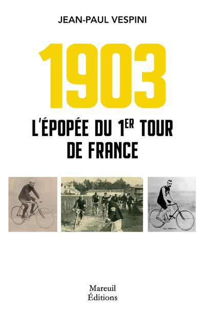Kniha 1903 L EPOPEE DU PREMIER TOUR DE FRANCE Jean-Paul Vespini