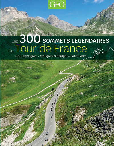 Könyv Les 300 sommets légendaires du Tour de France 