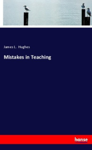 Knjiga Mistakes in Teaching James L. Hughes