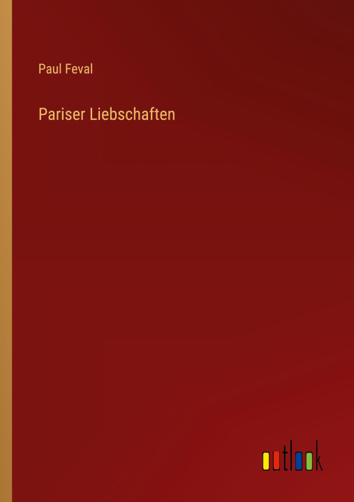 Knjiga Pariser Liebschaften Paul Feval