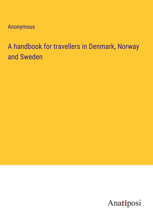 Carte A handbook for travellers in Denmark, Norway and Sweden 