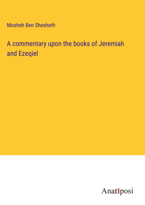 Kniha A commentary upon the books of Jeremiah and Ezeqiel 