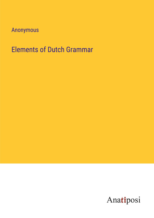 Carte Elements of Dutch Grammar 