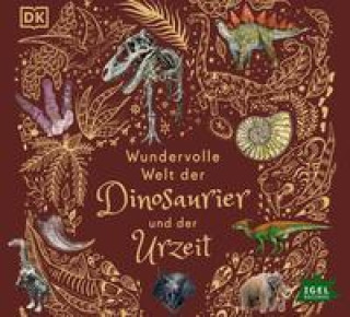 Audio Wundervolle Welt der Dinosaurier und der Urzeit Daniel Long