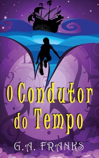 Knjiga O Condutor do Tempo Ana Beatriz Fernandes Meneguetti