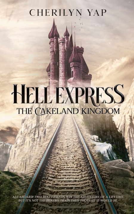 Knjiga Hell Express: The Cakeland Kingdom (A Gamelit Adventure) Cherilyn Yap