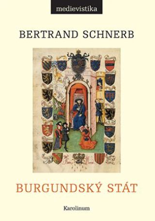 Kniha Burgundský stát 1363-1477 Bertrand Schnerb