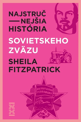 Kniha Najstručnejšia história Sovietskeho zväzu Sheila Fitzpatrick