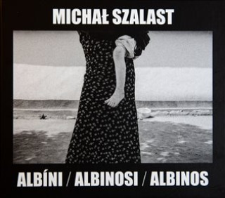 Könyv Albíni, Albinosi, Albinos Michal Szalast